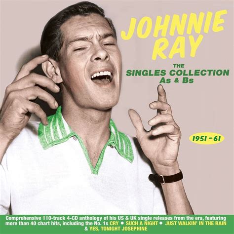 Johnny rays - Johnnie Ray was around 24 years old when his first singled charted. Johnnie Ray first charted in 1951. His last appearance in the charts was 1960. He had chart topping singles covering a span of 10 years. See if Johnnie made the list of most famous people with first name Johnnie.